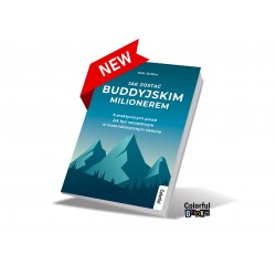 Jak zostać buddyjskim milionerem.  9 praktycznych porad jak być szczęśliwym w materialistycznym świecie.