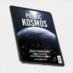 Podbić Kosmos. Grzech pierworodny. Potęga, technologia i wojna na obrzeżach kosmosu